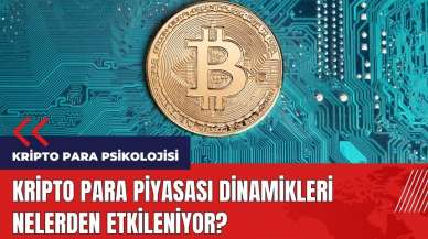 Kripto para psikolojisi! Kripto para piyasası dinamikleri nelerden etkileniyor?