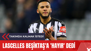 Lascelles Beşiktaş'a 'hayır' dedi