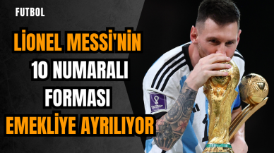 Lionel Messi'nin 10 numaralı forması emekliye ayrılıyor