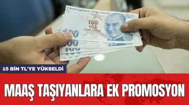 Maaş taşıyanlara ek promosyon: 15 bin TL'ye yükseldi