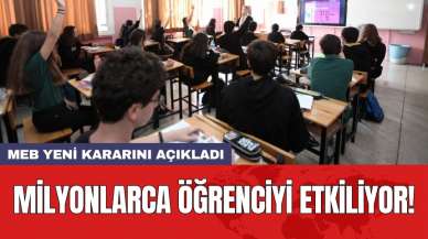 MEB yeni kararını açıkladı: Milyonlarca öğrenciyi etkiliyor!