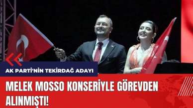 Melek Mosso konseriyle görevden alınmıştı! Cüneyt Yüksel AK Parti'nin Tekirdağ adayı oldu