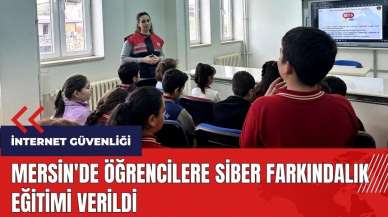 Mersin'de öğrencilere siber farkındalık eğitimi verildi