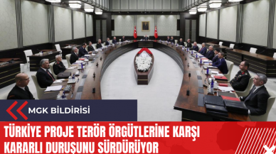 MGK Bildirisi: Türkiye proje ter*r örgütlerine karşı kararlı duruşunu sürdürüyor