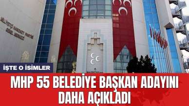 MHP 55 belediye başkan adayını açıkladı