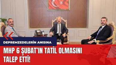 MHP 6 Şubat’ın tatil olmasını talep etti