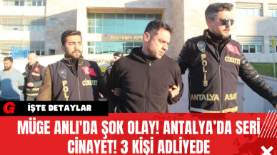 Müge Anlı'da Şok Olay! Antalya’da Seri Cinayet! 3 Kişi Adliyede