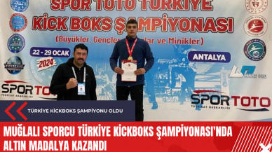 Muğlalı sporcu Türkiye Kickboks Şampiyonası'nda altın madalya kazandı