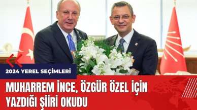 Muharrem İnce Özgür Özel'e şiir yazdı