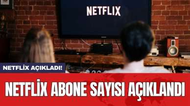 Netflix abone sayısı açıklandı