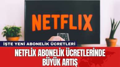 Netflix abonelik ücretlerinde büyük artış