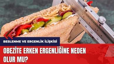 Obezite erken ergenliğine neden olur mu?