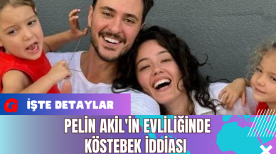 Pelin Akil'in Evliliğinde Köstebek İddiası