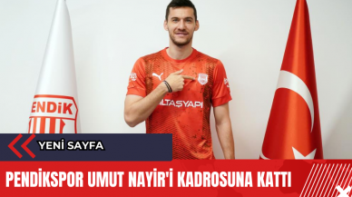 Pendikspor Umut Nayir'i kadrosuna kattı