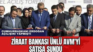 Ziraat Bankası ünlü AVM'yi satışa sundu! Cumhurbaşkanı Erdoğan açılışını yapmıştı