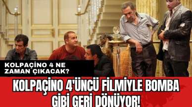 Kolpaçino 4'üncü filmiyle bomba gibi geri dönüyor! Kolpaçino 4 ne zaman çıkacak?