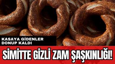 Simitte gizli zam şaşkınlığı! Kasaya gidenler donup kaldı