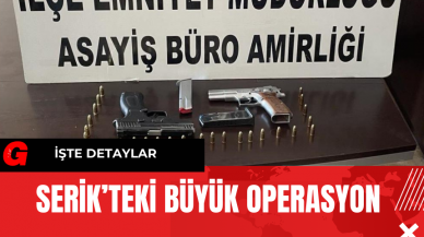 Serik’teki Büyük Operasyon