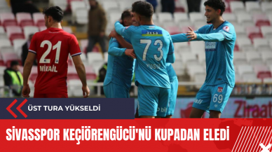 Sivasspor Keçiörengücü'nü kupadan eledi