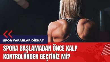 Spor yapanlar dikkat! Kalp kontrolünden geçtiniz mi?