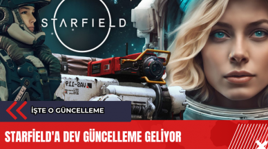 Starfield'a dev güncelleme geliyor