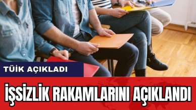 Son dakika! TÜİK işsizlik rakamlarını açıkladı