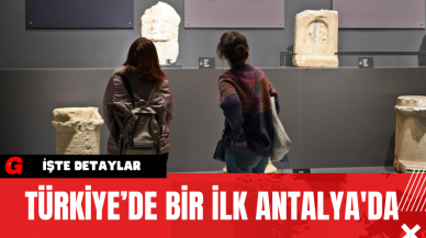 Türkiye’de Bir İlk Antalya'da