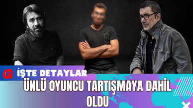 Ünlü Oyuncu Tartışmaya Dahil Oldu