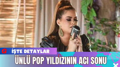 Ünlü Pop Yıldızınin Acı Sonu