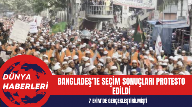 Bangladeş’te seçim sonuçları protesto edildi