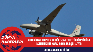 Atina-Ankara Gerilimi: Yunanistan ABD'den Aldığı F-35'lerle Türkiye'nin İHA Üstünlüğüne Karşı Koymaya Çalışıyor