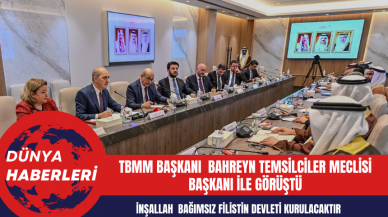 TBMM Başkanı  Bahreyn Temsilciler Meclisi Başkanı ile görüştü