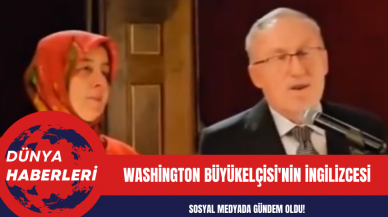 Washington Büyükelçisi'nin İngilizcesi sosyal medyada gündem oldu!