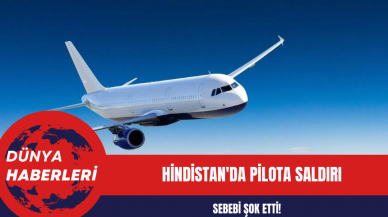 Hindistan'da pilota saldırı: Sebebi şok etti!