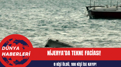 Nijerya'da Tekne Faciası: 100 Kişi Kayıp