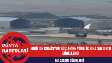 Erbil’de koalisyon güçlerine yönelik SİHA saldırısı engellendi