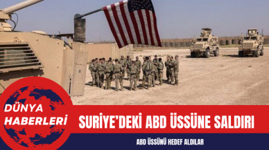 Suriye’deki ABD üssüne saldırı