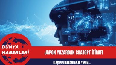 Japon yazardan ChatGPT itirafı