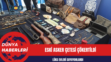 Eski asker çetesi çökertildi: Lüks evleri soyuyorlardı