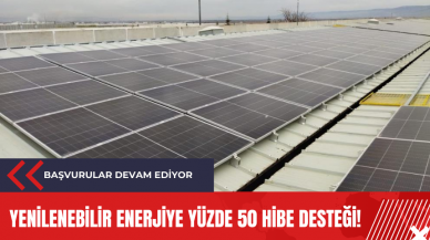 Yenilenebilir enerjiye yüzde 50 hibe desteği!