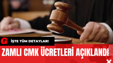 Zamlı CMK Ücretleri Açıklandı