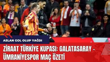 Ziraat Türkiye Kupası: Galatasaray - Ümraniyespor maç özeti