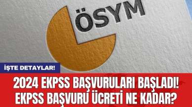 2024 EKPSS başvuruları başladı!  EKPSS başvuru ücreti ne kadar?