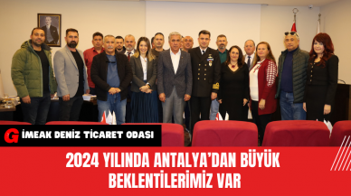 2024 Yılında Antalya’dan Büyük Beklentilerimiz Var