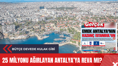 25 milyonu ağırlayan Antalya’ya reva mı?