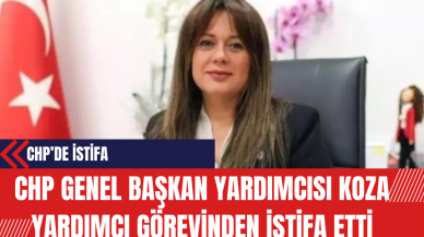 CHP Genel Başkan Yardımcısı Koza Yardımcı Görevinden İstifa Etti