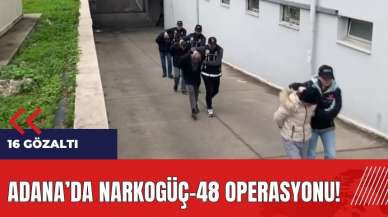 Adana'da Narkogüç-48 Operasyonu! Binlerce uy*şturucu ele geçirildi