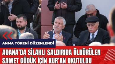 Adana'da silahlı saldırıda öldürülen Samet Güdük için Kur’an okutuldu