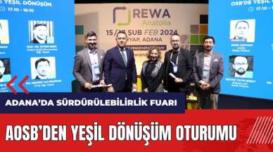 Adana'da sürdürülebilirlik fuarı! AOSB'den Yeşil Dönüşüm oturumu