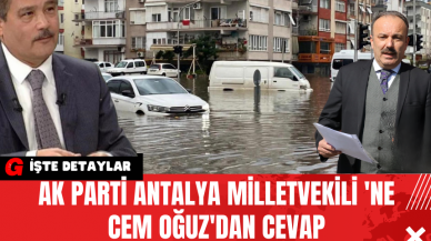 AK Parti Antalya Milletvekili 'ne Cem Oğuz'dan Cevap